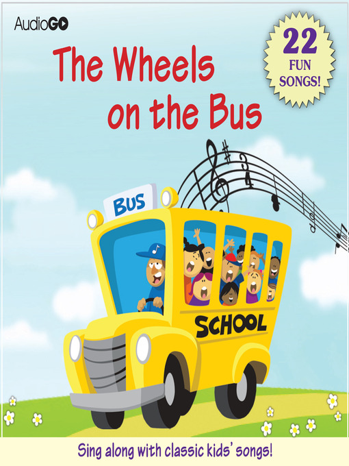 Title details for The Wheels on the Bus and Other Children's Songs by AudioGO - Wait list